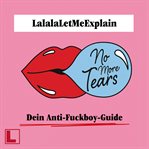 No More Tears : Dein Anti-F**kboy-Guide cover image cdn