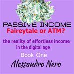 Passive Income : Faireytale or ATM?. Passive Income - Faireytale or ATM? cover image cdn