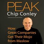 Peak : how great companies get their mojo from Maslow cover image cdn