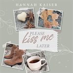 Please Kiss Me Later cover image cdn