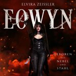 Prequel : Geboren Aus Nebel Und Stahl. Eowyn cover image cdn