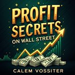 Profit Secrets on Wall Street : Uncover Hidden Investment Gems cover image cdn