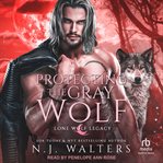 Protecting the Gray Wolf : Taming the White Wolf cover image cdn
