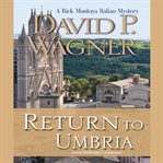 Return to Umbria. Rick Montoya Italian Mysteries cover image cdn