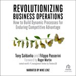 Revolutionizing Business Operations : How to Build Dynamic Processes for Enduring Competitive Advantage cover image cdn