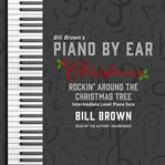 Rockin' Around the Christmas Tree : Intermediate Level Piano Solo. Piano by Ear cover image cdn