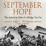 September hope : the American side of a bridge too far cover image cdn