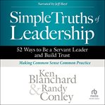 Simple Truths of Leadership : 52 Ways to Be a Servant Leader and Build Trust cover image cdn