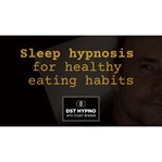Sleep Hypnosis for Healthy Eating Habits : A Guided Meditation. Dst Hypno With Stu Newman cover image cdn