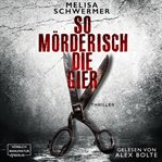 So Mörderisch Die Gier : Fabian Prior (German) cover image cdn