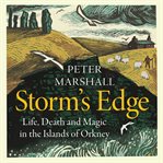 Storm's Edge : Life, Death and Magic in the Islands of Orkney cover image cdn