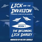 The Beginning : Lick and the Invasion cover image cdn