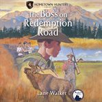 The Boss on Redemption Road : Hometown Hunters cover image cdn