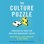 The Culture Puzzle : Harnessing the Forces That Drive Your Organization's Success cover image cdn