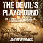 The Devil's Playground : The Story of Two Charlie and the Arghandab River Valley cover image cdn