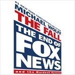 The Fall : The End of Fox News and the Murdoch Dynasty cover image cdn