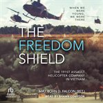 The Freedom Shield : The 191st Assault Helicopter Company in Vietnam cover image cdn