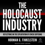 The Holocaust Industry : Reflections on the Exploitation of Jewish Suffering cover image cdn