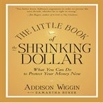 THE LITTLE BOOK OF THE SHRINKING DOLLAR cover image cdn