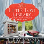 The Little Lost Library : Secret, Book, & Scone Society cover image cdn