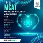 The MCAT Medical College Admission Test Study Guide Volume I : Biology, Biochemistry, and Behavioral Sciences Review cover image cdn