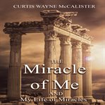 The Miracle of Me and My Life of Miracles cover image cdn