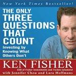 The only three questions that count : investing by knowing what others don't cover image cdn