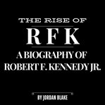 The Rise of RFK cover image cdn