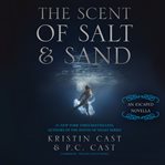 The scent of salt and sand. An Escaped novella cover image cdn