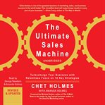 The ultimate sales machine : turbocharge your business with relentless focus on 12 key strategies cover image cdn