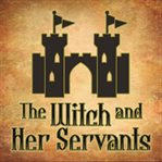 THE WITCH AND HER SERVANTS cover image cdn