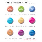 This year I will : how to finally change a habit, keep a resolution, or make a dream come true cover image cdn
