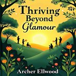 Thriving Beyond Glamour : My Journey to Self-Discovery cover image cdn