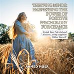 Thriving Minds : Harnessing the Power of Positive Psychology for Change cover image cdn