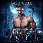 Traitor Wolf : Howling Death MC cover image cdn