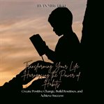 Transforming Your Life : Harnessing the Power of Habits cover image cdn