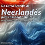 Un Curso Sencillo De Neerlandés Para Hispanohablantes cover image cdn