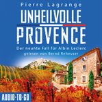 Unheilvolle Provence : Der Neunte Fall Für Albin Leclerc. Ein Fall für Commissaire Leclerc cover image cdn