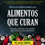Vence la Enfermedad con Alimentos que Curan cover image cdn