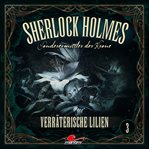 Verräterische Lilien : Sherlock Holmes, Sonderermittler der Krone cover image cdn