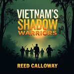 Vietnam's Shadow Warriors : Untold Secrets of Elite Commandos cover image cdn