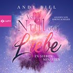 Von Null Auf Liebe in Sieben Minuten : Jil & Cory. Von Null auf Liebe cover image cdn
