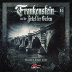 Wasser und Tod : Frankenstein und der Zirkel der Sieben cover image cdn
