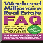 WEEKEND MILLIONAIRE'S REAL ESTATE FAQ cover image cdn