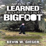 What I Learned From Being Bigfoot cover image cdn