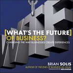 WHAT'S THE FUTURE OF BUSINESS cover image cdn