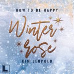 Winterrose : How to be Happy (German) cover image cdn