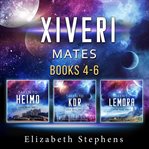 Xiveri Mates : Books #4-6. Xiveri Mates cover image cdn