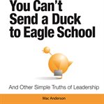 YOU CAN'T SEND A DUCK TO EAGLE SCHOOL cover image cdn