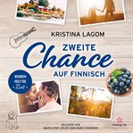 Zweite Chance auf Finnisch : Wunden heilt die Zeit. Finn-Love-Trilogie cover image cdn